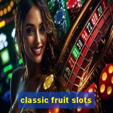 classic fruit slots